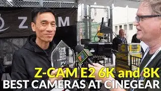 Z-CAM E2-S6, E2-F6 and E2-F8 6K and 8K Cinema Cameras  at Cinegear