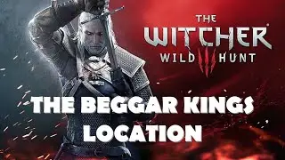 The Witcher: King of Theives. King of Beggars Location!