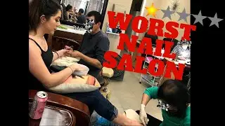 Going to the worst reviewed NAIL SALON in my city!! **1 STAR**