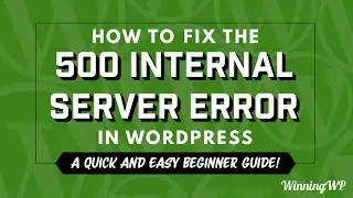 How To Fix The 500 Internal Server Error in WordPress