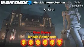 Payday 2 - Shacklethorne Auction - All Loot - DSOD - (SOLO - STEALTH)