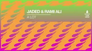 JADED & Rami Ali - A Lot