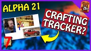 ALPHA 21 - Crafting Tracker? NEW feature ANNOUNCED! 7 Days To Die