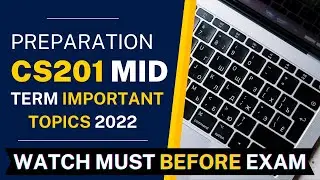 CS201 Mid Term Preparation 2022 | CS201 Important Topics Mid Term 2022 | CS201 Important Topics 2022