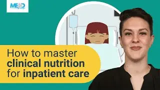 How to master clinical nutrition for inpatient care