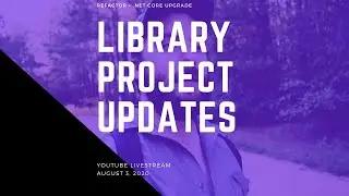 Live Stream Coding | Part 5 Library Project Updates!