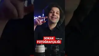 SOKAK FOTOĞRAFÇILIĞI İÇİN HANGİ LENSİ ALMALIYIM ..?