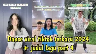 Dance tiktok viral terbaru 2024 + judul lagu part 4