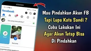 Cara Memindahkan Akun Facebook Dari HP Lama Ke HP Baru Yang Lupa Kata Sandi