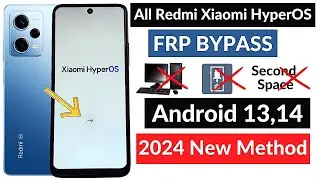 All - Redmi Xiaomi HyperOS FRP Bypass/Unlock 2024 - Without Second Space - Google Account Bypass