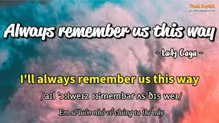 Học tiếng Anh qua bài hát - ALWAYS REMEMBER US THIS WAY  - (Lyrics+Kara+Vietsub) - Thaki English