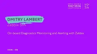 OSMC 2019 |  On-board Diagnostics Monitoring and Alerting with Zabbix by Dmitry Lambert