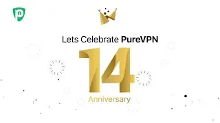 14 Years of Security, Privacy and Freedom! - PureVPN