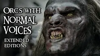 Orcs and Uruk-hai With Normal Voices - Extended Editions HD