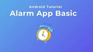 Making Alarm App Simple #7 - Android Tutorial