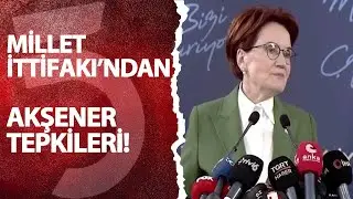 Millet ittifakI liderlerinden, Meral Akşener tepkileri: 