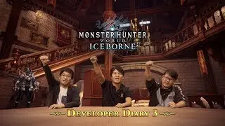 Monster Hunter World: Iceborne – Дневники разработчиков 3