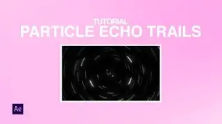 Particle Echo Trails | After Effects Tutorial