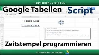 Zeitstempel programmieren mit Google Tabellen Script (Spreadsheets)