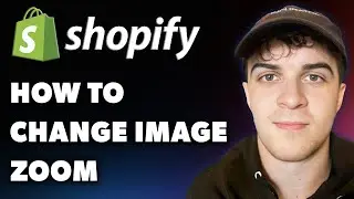 How to Change Image Zoom on Shopify (Full 2024 Guide)