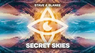 Stave & Blanee - Secret Skies