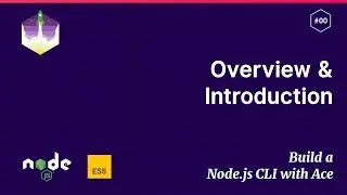 #1 Series Introduction & Overview — Build a Node.js CLI with Ace Tutorials