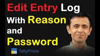USERS WISE EDIT ENTRY LOG WITH REASON AND PASSWORD | BEST TDL FOR MAINTAIN EDIT ENTRY HISTORY