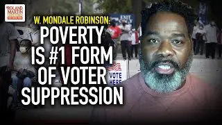 Poverty Is #1 Form Of Voter Suppression: Black Electoral Activist On Disenfranchisement Of The Poor