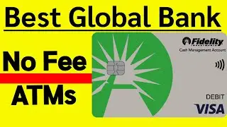 Best Global Bank Fidelity Cash Management or is Schwab bank best for overseas travel?
