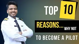 Top 10 Reasons to Consider Why NOT to Become a PILOT | Why You Should NOT become an Airline PILOT!!