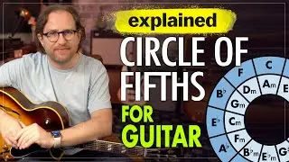 Circle of Fifths Explained (For Guitar) - How to actually USE the Circle of 5ths guitar lesson