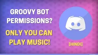 How to Setup Groovy Bot Permissions in Discord in Hindi - Only You can Play Music | Techno Vaibhav