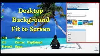 Desktop Background Fit To Screen Windows 10 - Fill, Fit, Stretch, Tile, Center, & Span Explained