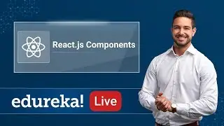 Web Development Live - 1 | React Components Tutorial for Beginners | ReactJS Training | Edureka