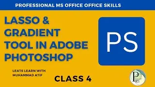 Lasso Tool & Gradient Tool in Adobe Photoshop Class 4