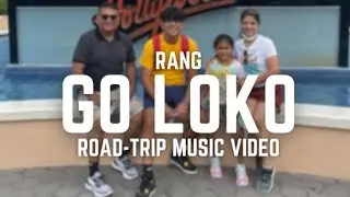 Rang - Go Loko (Official Road-Trip Music Video)