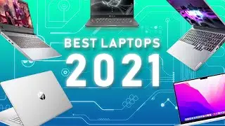 Best Laptops of 2021 - For Gaming, Students & More Top Picks!