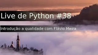 Live de Python #38 - Introdução a qualidade de software (Com Flavio Meira)