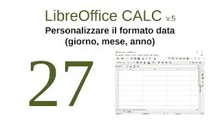 CALC 27 - Personalizzare il formato data (giorno, mese, anno)