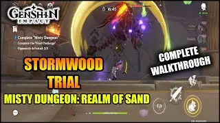 Genshin Impact: Stormwood Trial | Misty Dungeon: Realm of Sand | Complete Walkthrough