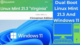 Dual Boot Windows 11 and Linux Mint 21.3 (Step By Step)