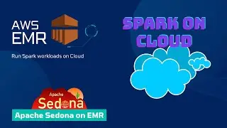 Deploy Spark Cluster on Cloud | AWS EMR Tutorial | Apache Sedona