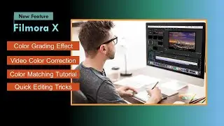 Wondershare Filmora X new Feature - Color Granding Effect  - Background Color Matching Tutorial