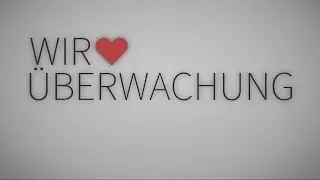 Wir Lieben Überwachung
