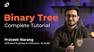 Binary Tree in Data Structures Tutorial in Java | Tree Traversal | Recursive & Iterative | @SCALER