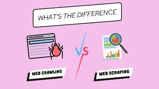 Web Scraping vs Web Crawling: Unraveling the Key Differences and Use Cases