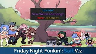 This mod is update again after almost 3 years! | Friday Night Funkin’: soft V2