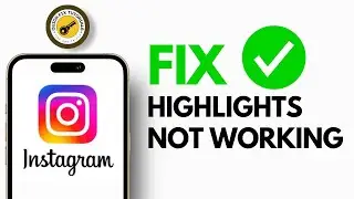 How to Fix Highlights Not Working on Instagram