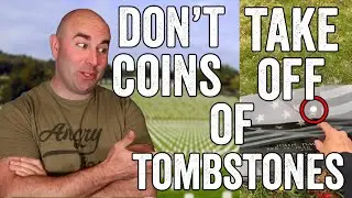 Don't Take Coins off of Tombstones!!!