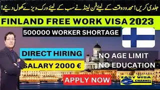 Breaking ! Limited Time Offer ! Finland Work Visa 2023 I No ielts No Education I Apply Now !